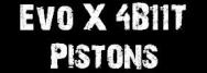 EVO X 4B11T Pistons