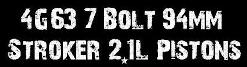 4G63 - 7 Bolt 94mm Stroker (2.1L) Pistons