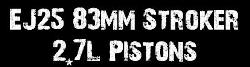 EJ25 83mm Stroker 2.7L Pistons 